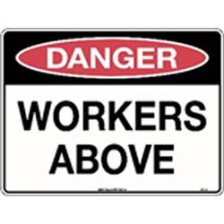 Danger Signs - Danger Workers Above Metal Sign